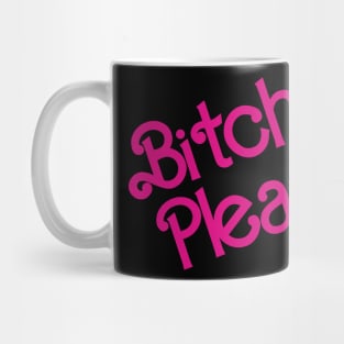 Barbie Bitch Please Mug